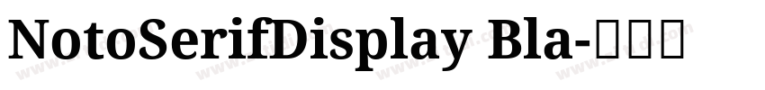 NotoSerifDisplay Bla字体转换